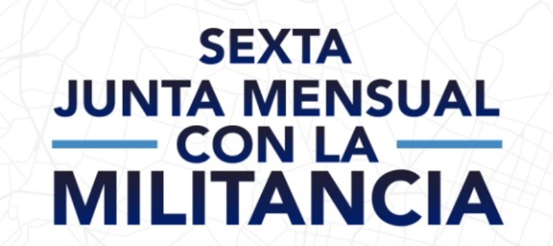 Sexta Junta Mensual Con La Militancia